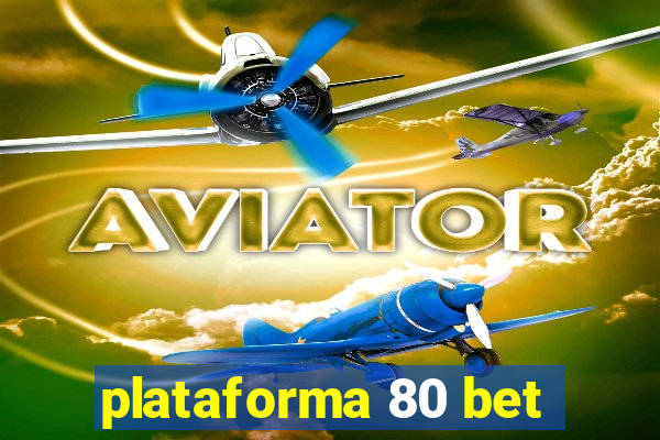 plataforma 80 bet